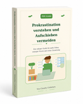 Prokrastination verstehen und Aufschieben vermeiden